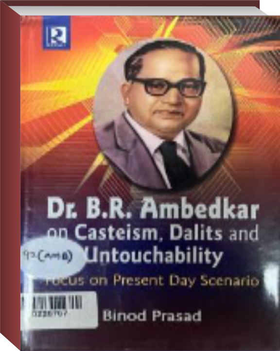 Dr. B.R. Ambedkar on Casteism Dalits and Untouchability Focus On Present Day Scenario